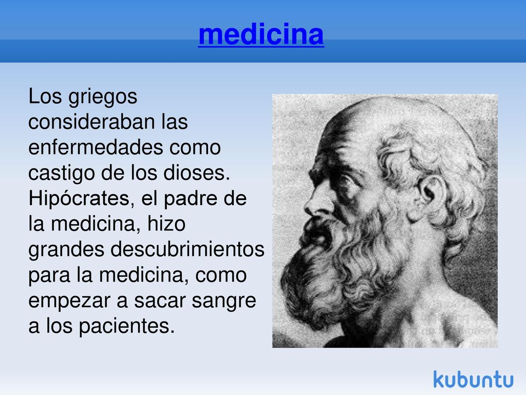 Ciencia. ciencia medicina Los griegos consideraban las enfermedades como  castigo de los dioses. Hipócrates, el padre de la medicina, hizo grandes. -  ppt descargar