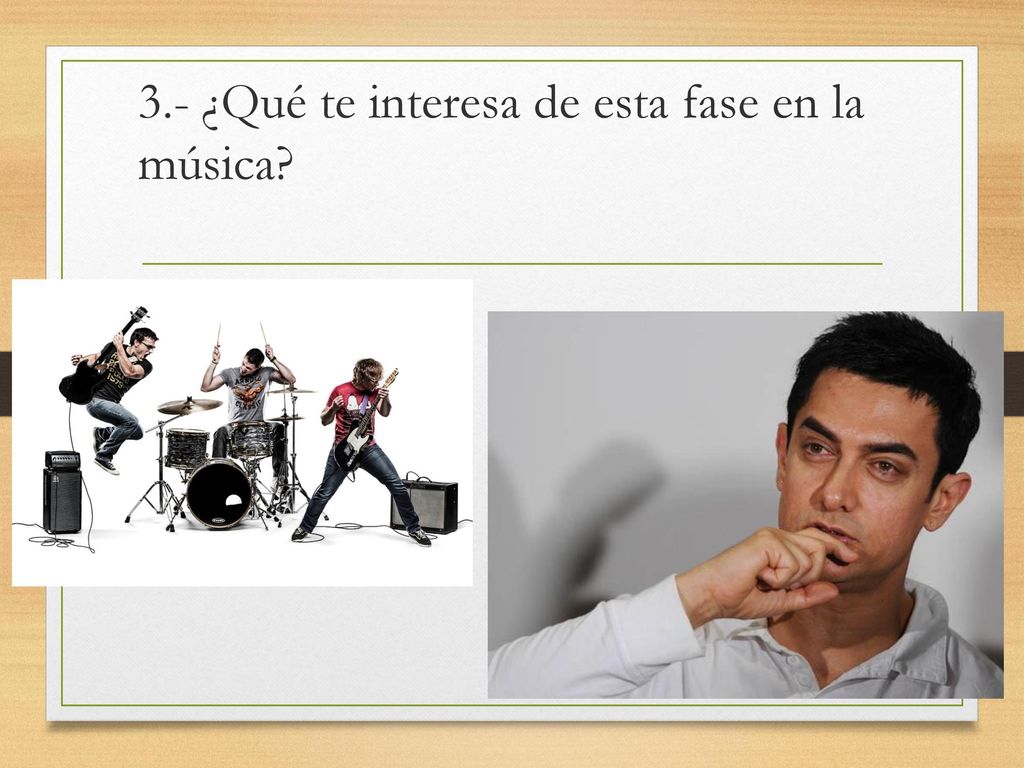 3.- ¿Qué te interesa de esta fase en la música