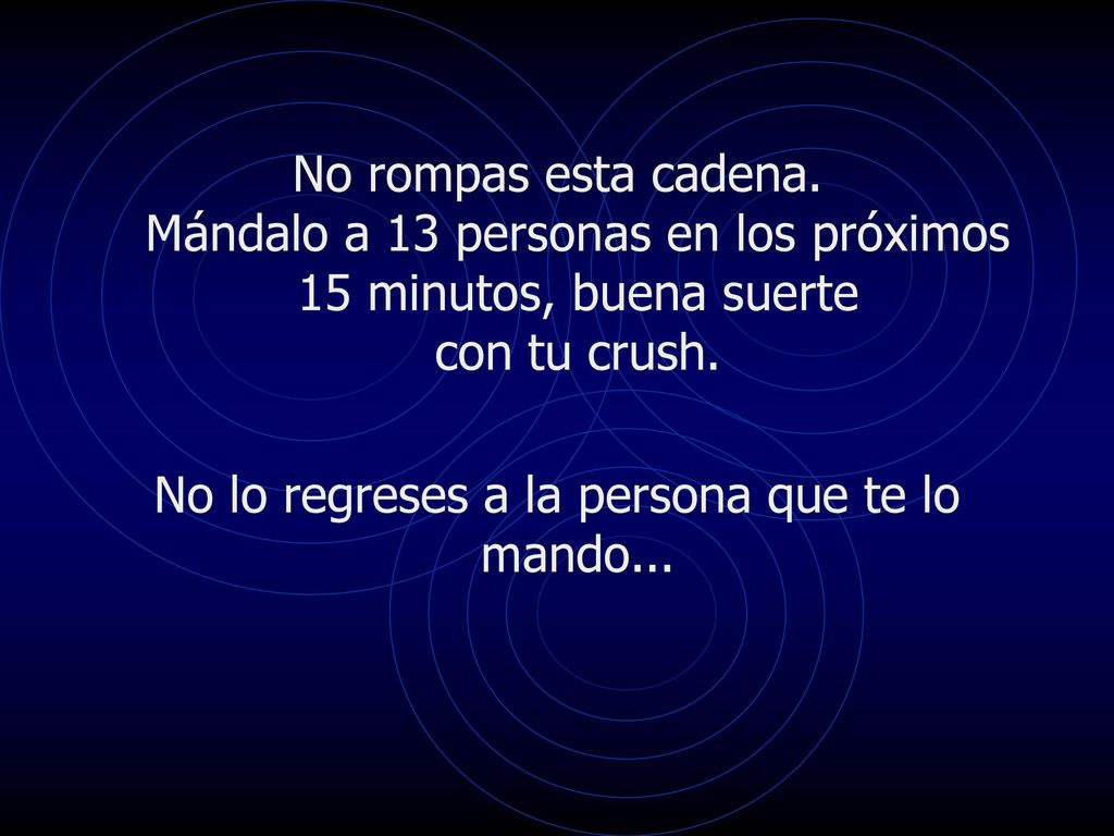 No lo regreses a la persona que te lo mando...