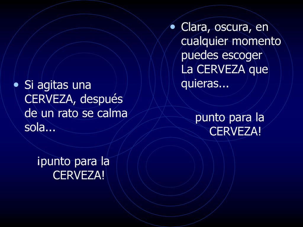 Clara, oscura, en cualquier momento puedes escoger La CERVEZA que quieras...