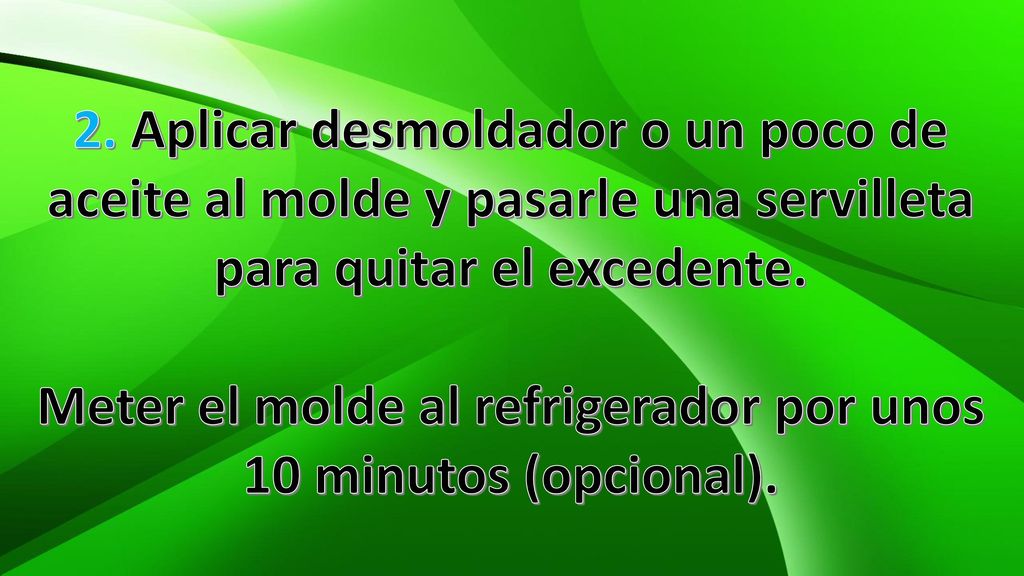 Meter el molde al refrigerador por unos 10 minutos (opcional).