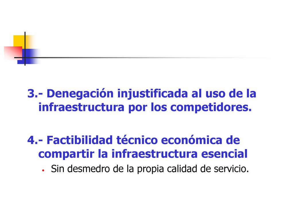 3.- Denegación injustificada al uso de la infraestructura por los competidores.