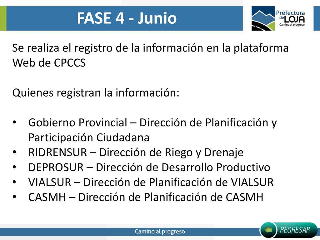 FASE 4 - Junio Se realiza el registro de la información en la plataforma Web de CPCCS. Quienes registran la información: