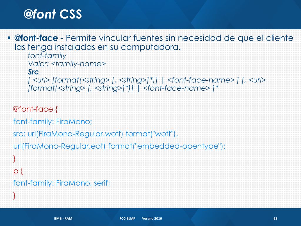 @font - Permite vincular fuentes sin necesidad de que el cliente las tenga instaladas en su computadora.