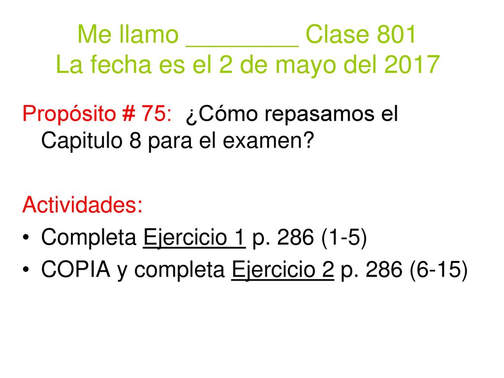 Me llamo ________ Clase 801 La fecha es el 2 de mayo del 2017