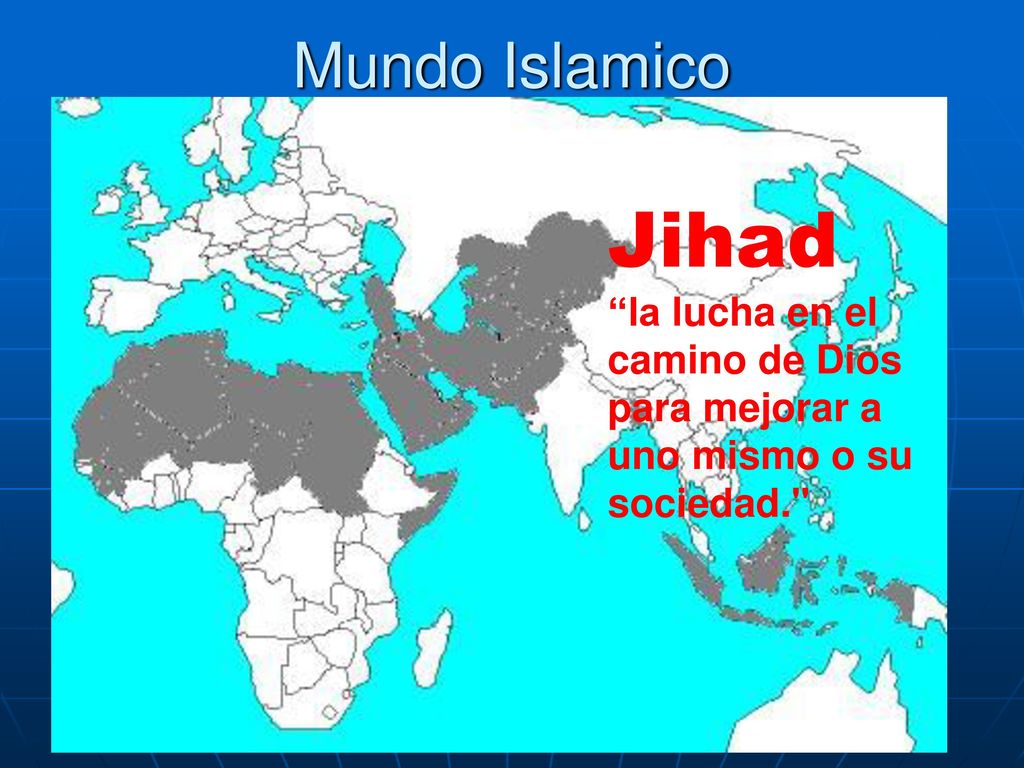 Mundo Islamico Jihad la lucha en el camino de Dios para mejorar a uno mismo o su sociedad.