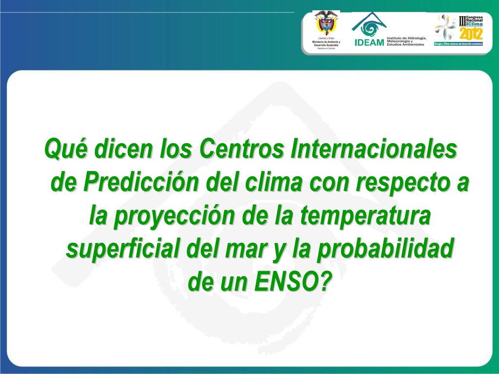 Qué dicen los Centros Internacionales de Predicción del clima con respecto a la proyección de la temperatura superficial del mar y la probabilidad de un ENSO