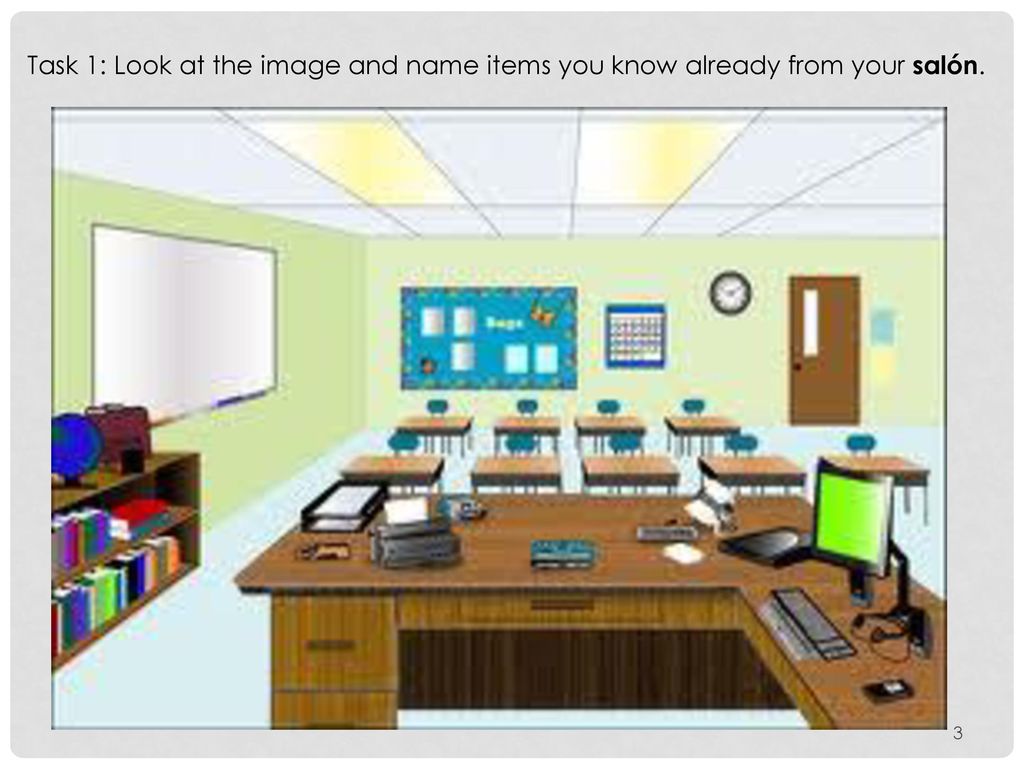 Task 1: Look at the image and name items you know already from your salón.