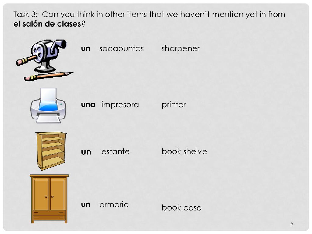 Task 3: Can you think in other items that we haven’t mention yet in from el salón de clases