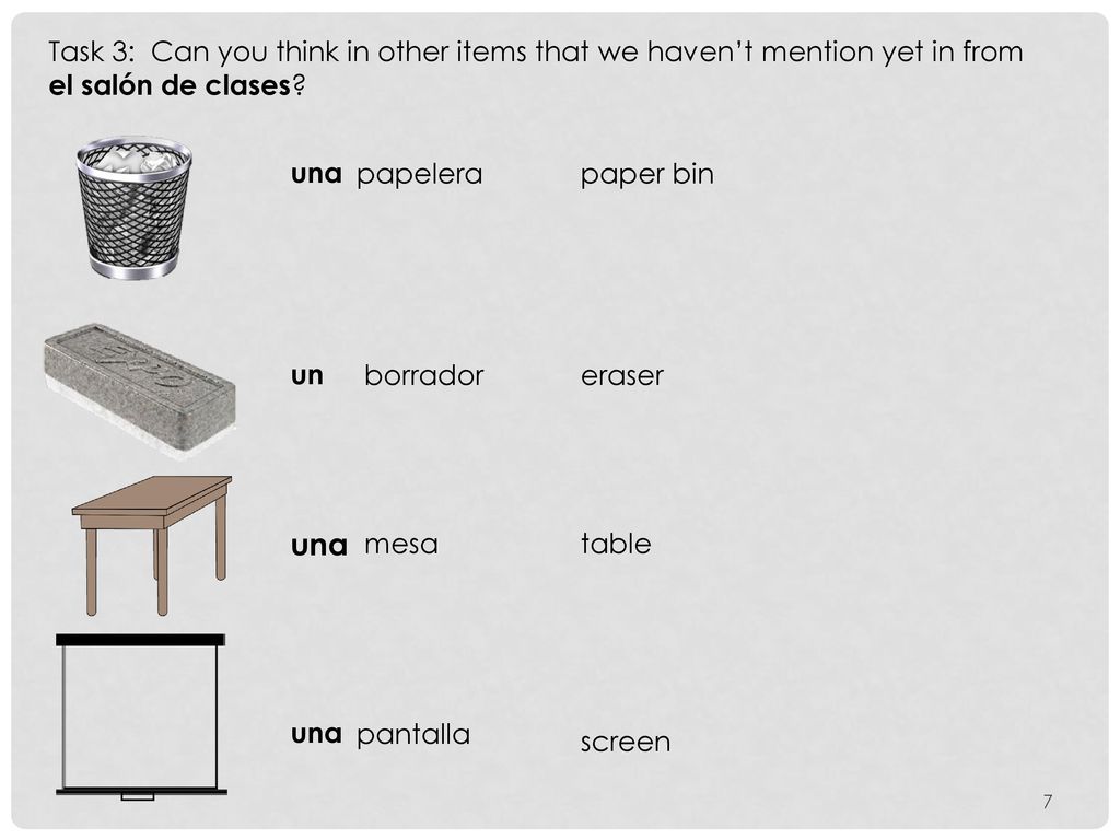 Task 3: Can you think in other items that we haven’t mention yet in from el salón de clases