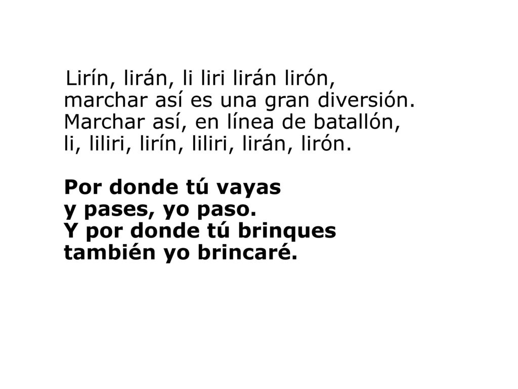 Lirín, lirán, li liri lirán lirón, marchar así es una gran diversión