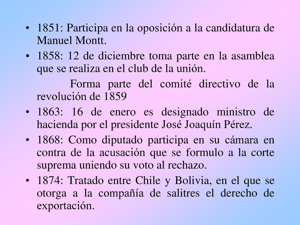 1851: Participa en la oposición a la candidatura de Manuel Montt.