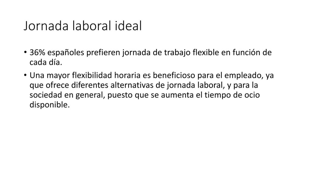 Jornada laboral ideal 36% españoles prefieren jornada de trabajo flexible en función de cada día.