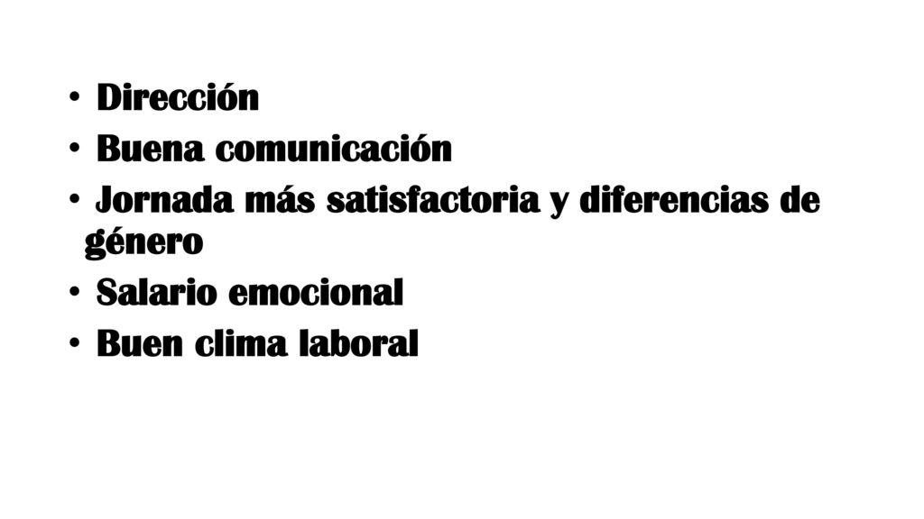 Dirección Buena comunicación. Jornada más satisfactoria y diferencias de género. Salario emocional.