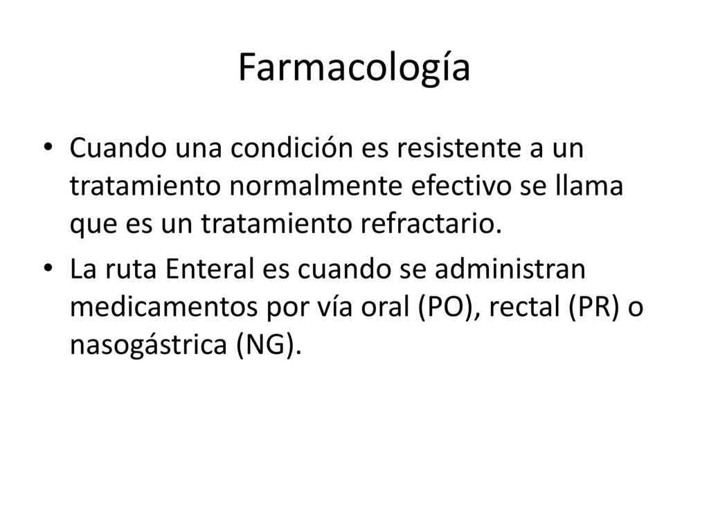 Farmacología Cuando una condición es resistente a un tratamiento normalmente efectivo se llama que es un tratamiento refractario.