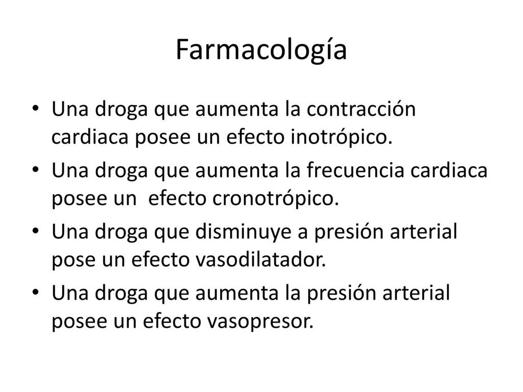 Farmacología Una droga que aumenta la contracción cardiaca posee un efecto inotrópico.