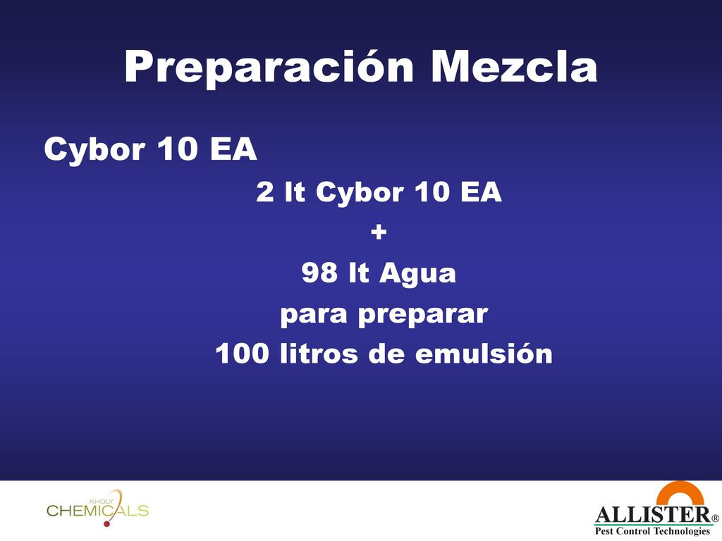 Preparación Mezcla Cybor 10 EA 2 lt Cybor 10 EA + 98 lt Agua