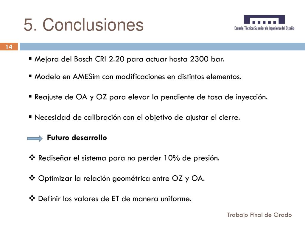 5. Conclusiones Mejora del Bosch CRI 2.20 para actuar hasta 2300 bar.