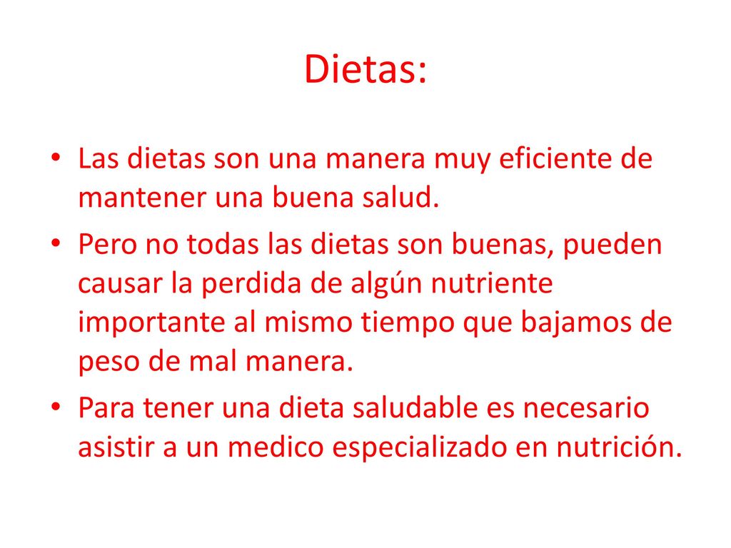 Dietas: Las dietas son una manera muy eficiente de mantener una buena salud.
