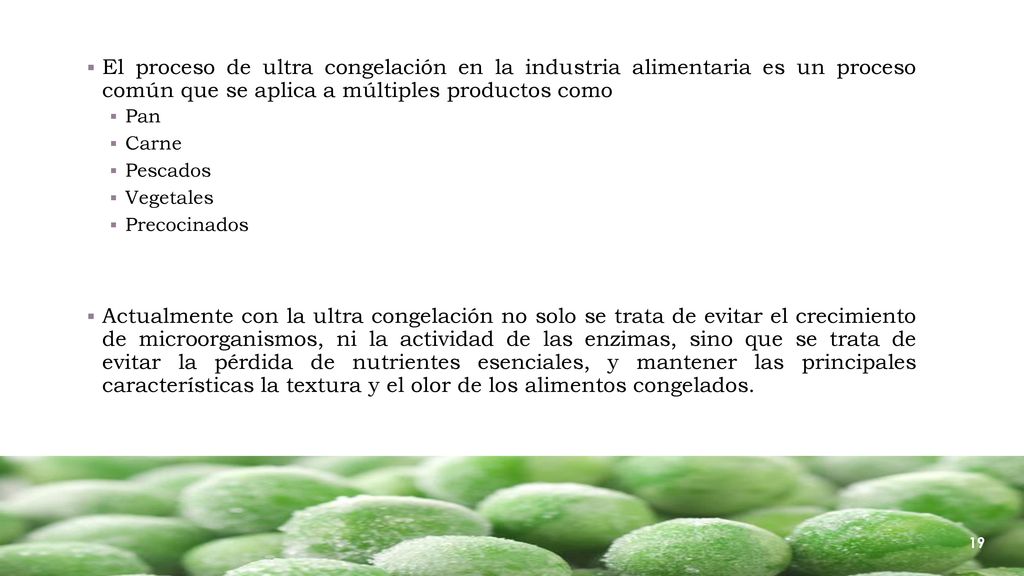 El proceso de ultra congelación en la industria alimentaria es un proceso común que se aplica a múltiples productos como