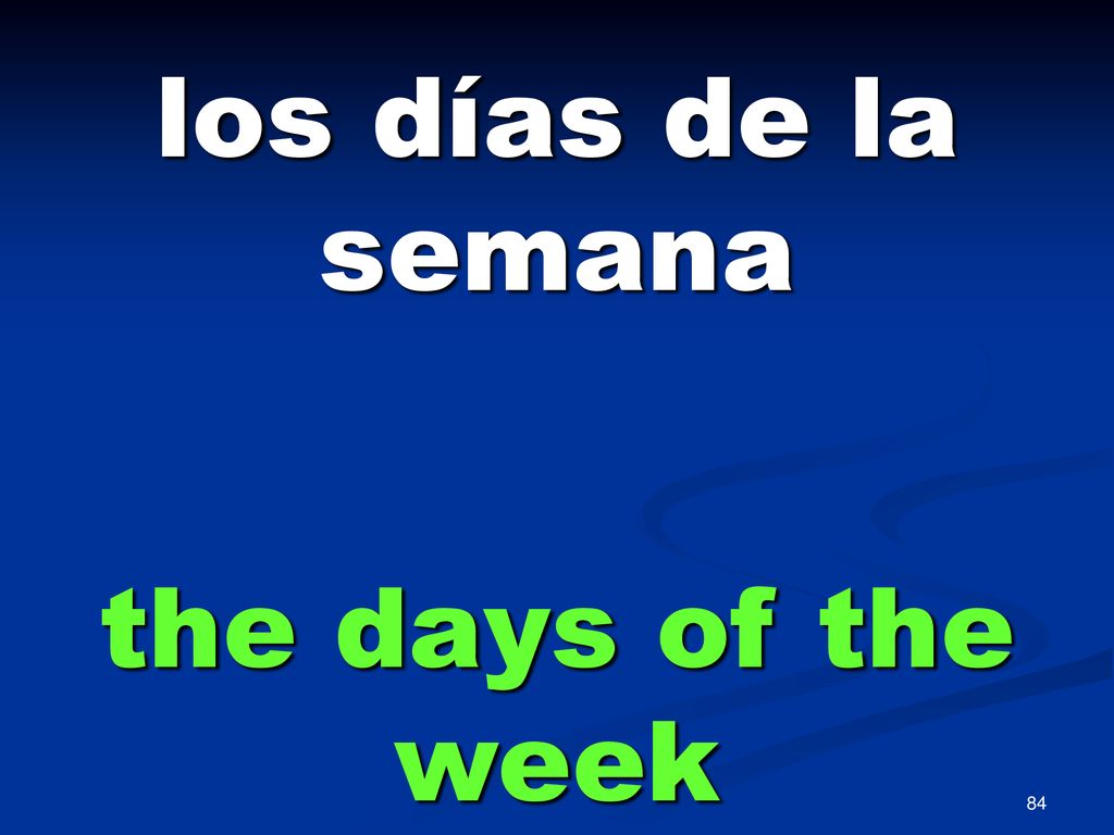 los días de la semana the days of the week