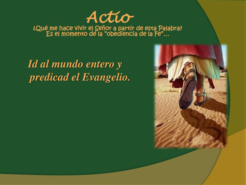 Actio ¿Qué me hace vivir el Señor a partir de esta Palabra
