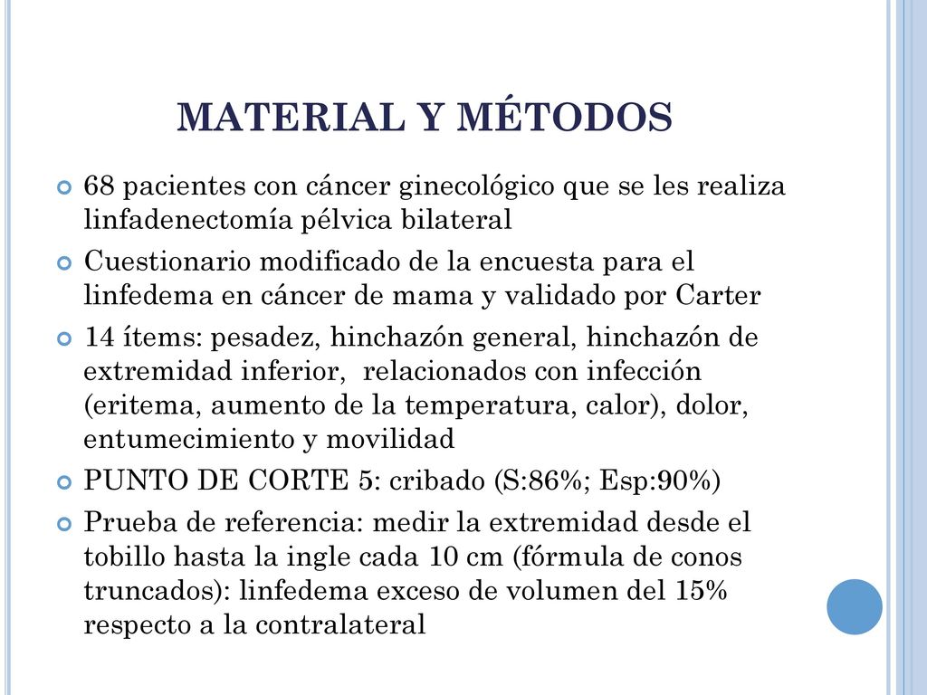 MATERIAL Y MÉTODOS 68 pacientes con cáncer ginecológico que se les realiza linfadenectomía pélvica bilateral.