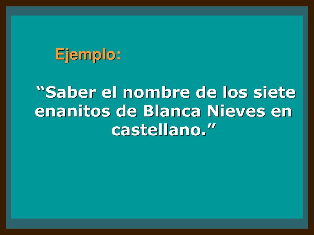 Ejemplo: Saber el nombre de los siete enanitos de Blanca Nieves en castellano.