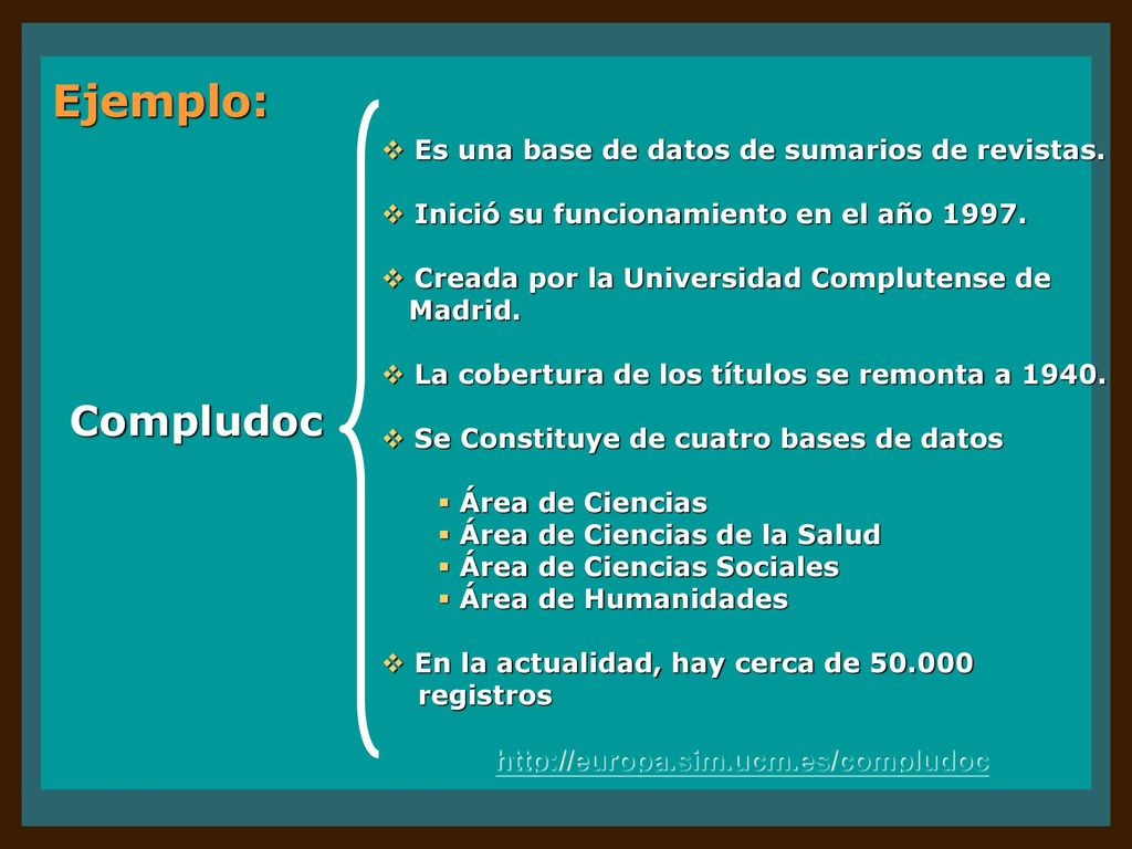 Ejemplo: Compludoc Es una base de datos de sumarios de revistas.