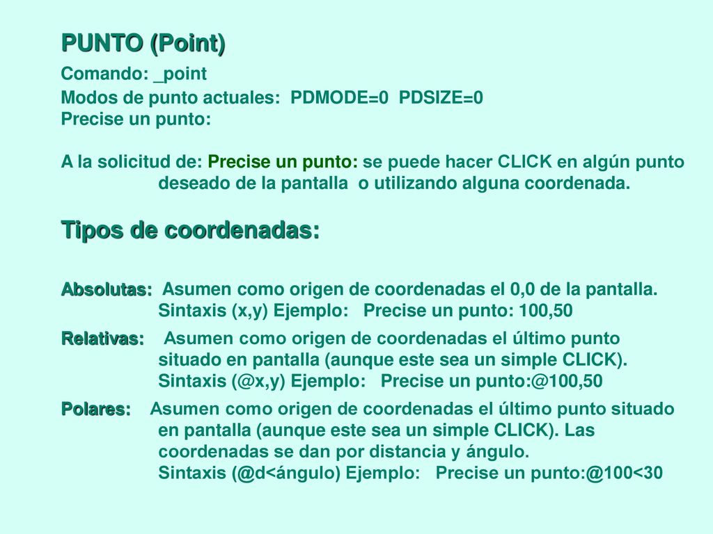 PUNTO (Point) Tipos de coordenadas: Comando: _point