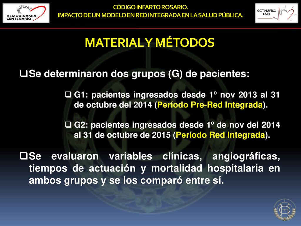 MATERIAL Y MÉTODOS Se determinaron dos grupos (G) de pacientes: