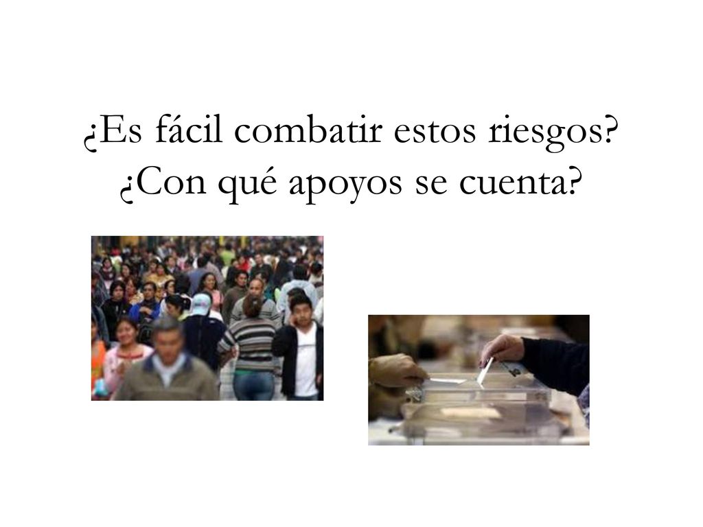 ¿Es fácil combatir estos riesgos ¿Con qué apoyos se cuenta