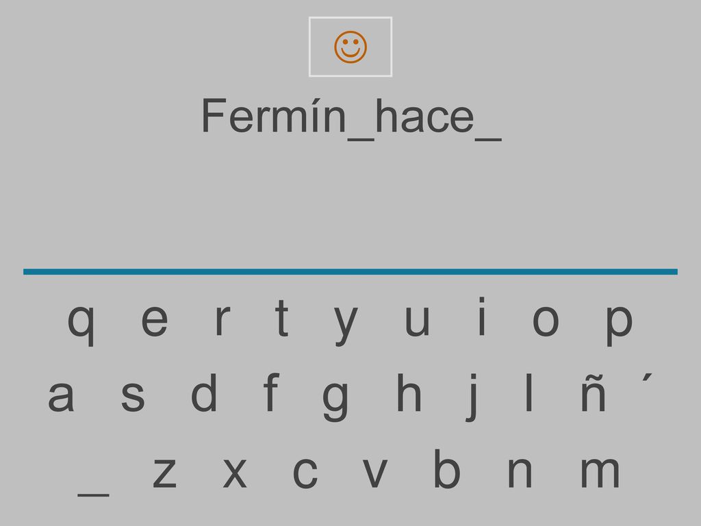  Fermín_hace_. q e r t y u i o p.
