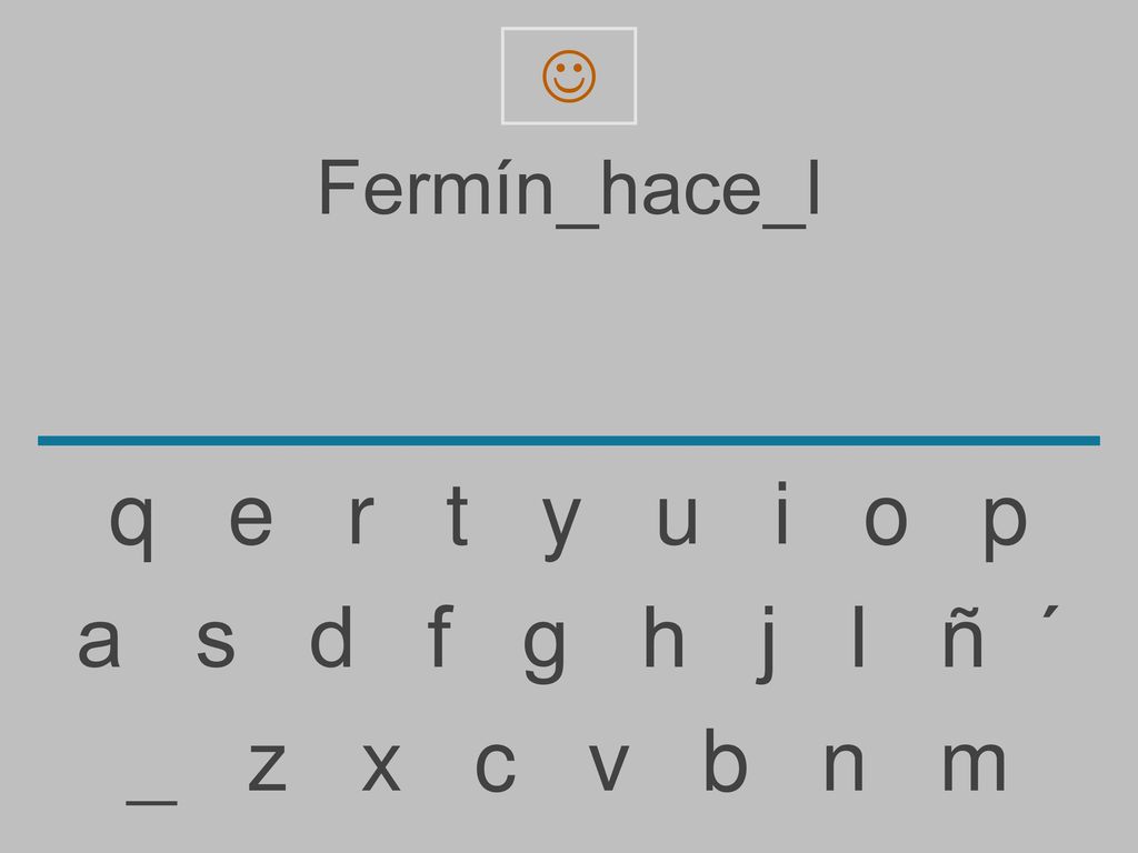  Fermín_hace_l. q e r t y u i o p.