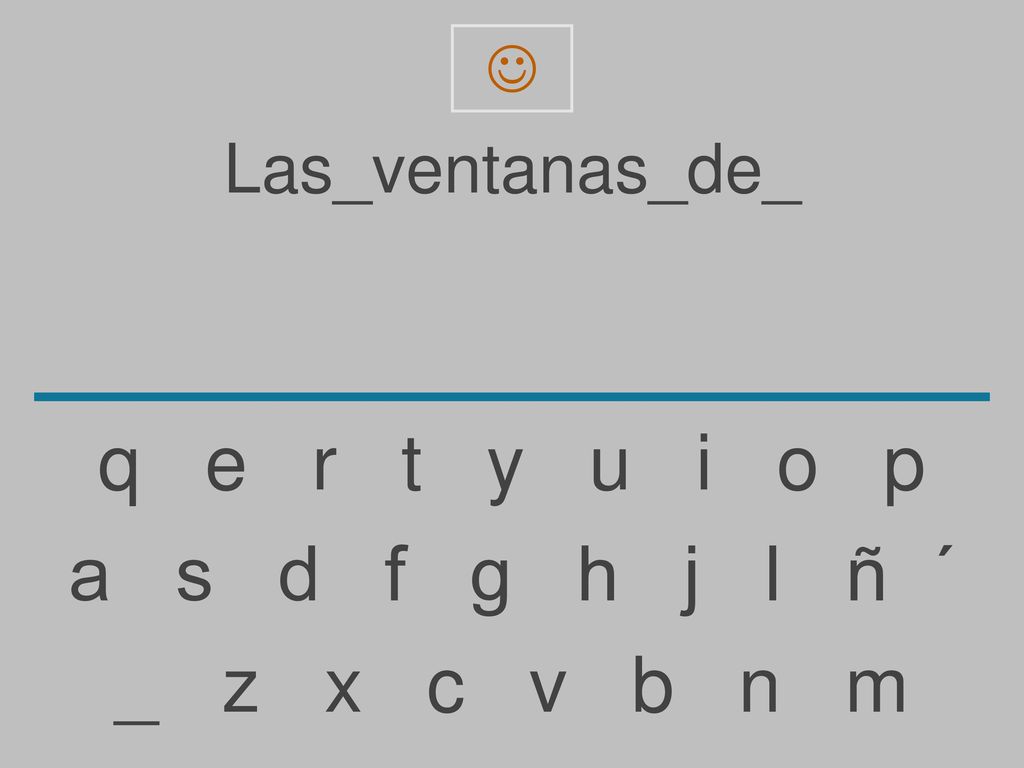 q e r t y u i o p a s d f g h j l ñ ´ _ z x c v b n m Las_ventanas_de_