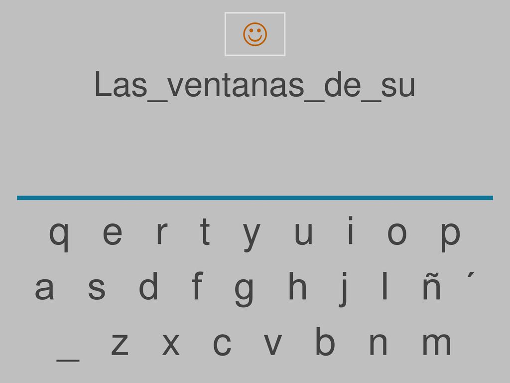 q e r t y u i o p a s d f g h j l ñ ´ _ z x c v b n m