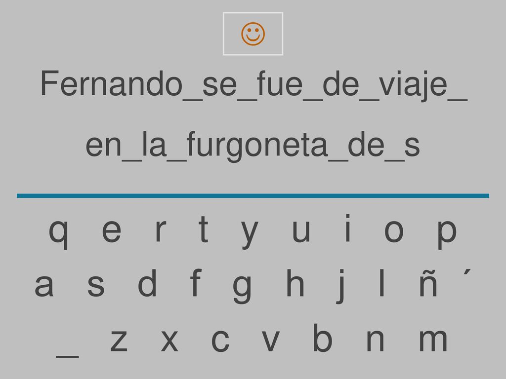 q e r t y u i o p a s d f g h j l ñ ´ _ z x c v b n m