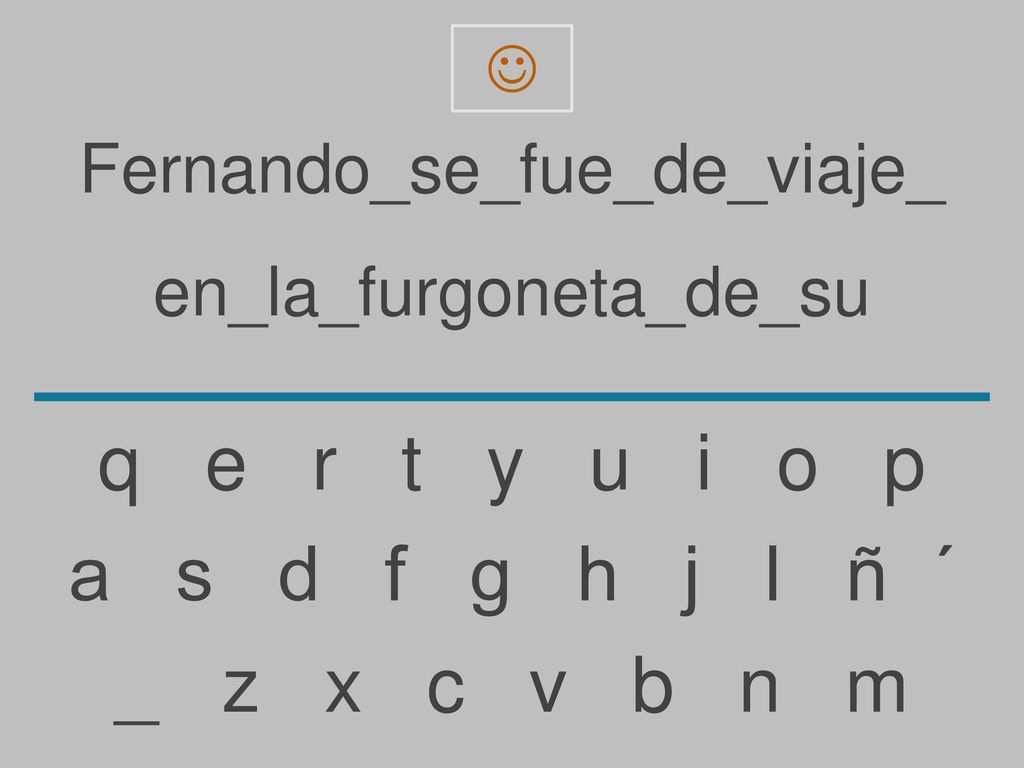 q e r t y u i o p a s d f g h j l ñ ´ _ z x c v b n m