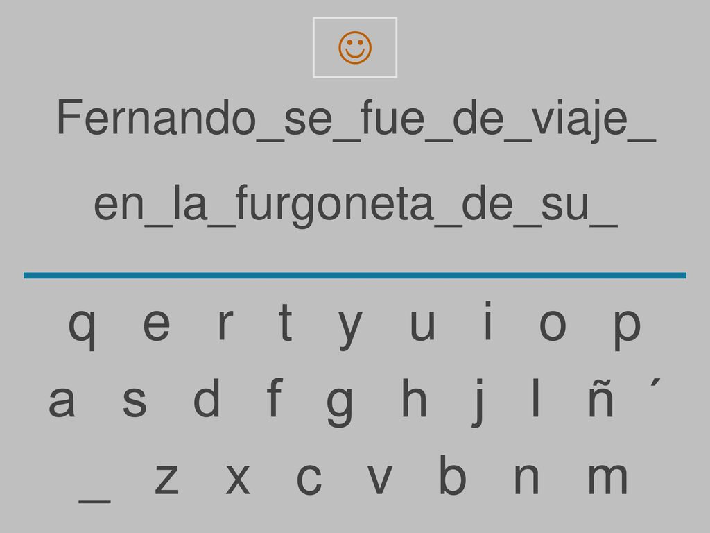 q e r t y u i o p a s d f g h j l ñ ´ _ z x c v b n m