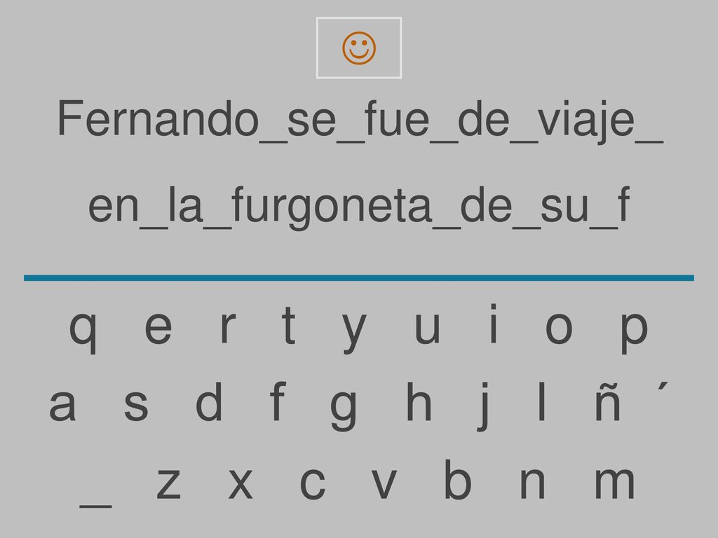 q e r t y u i o p a s d f g h j l ñ ´ _ z x c v b n m