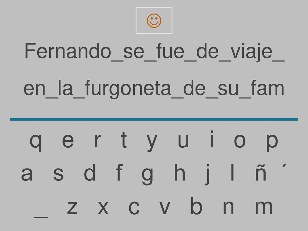q e r t y u i o p a s d f g h j l ñ ´ _ z x c v b n m