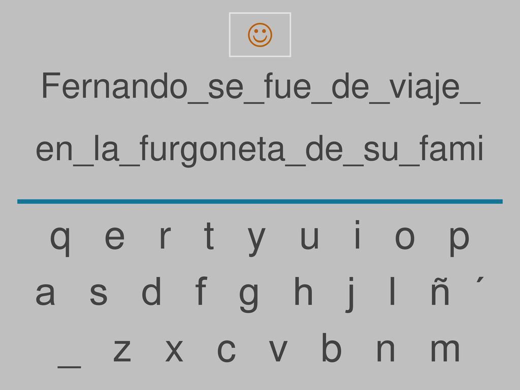 q e r t y u i o p a s d f g h j l ñ ´ _ z x c v b n m