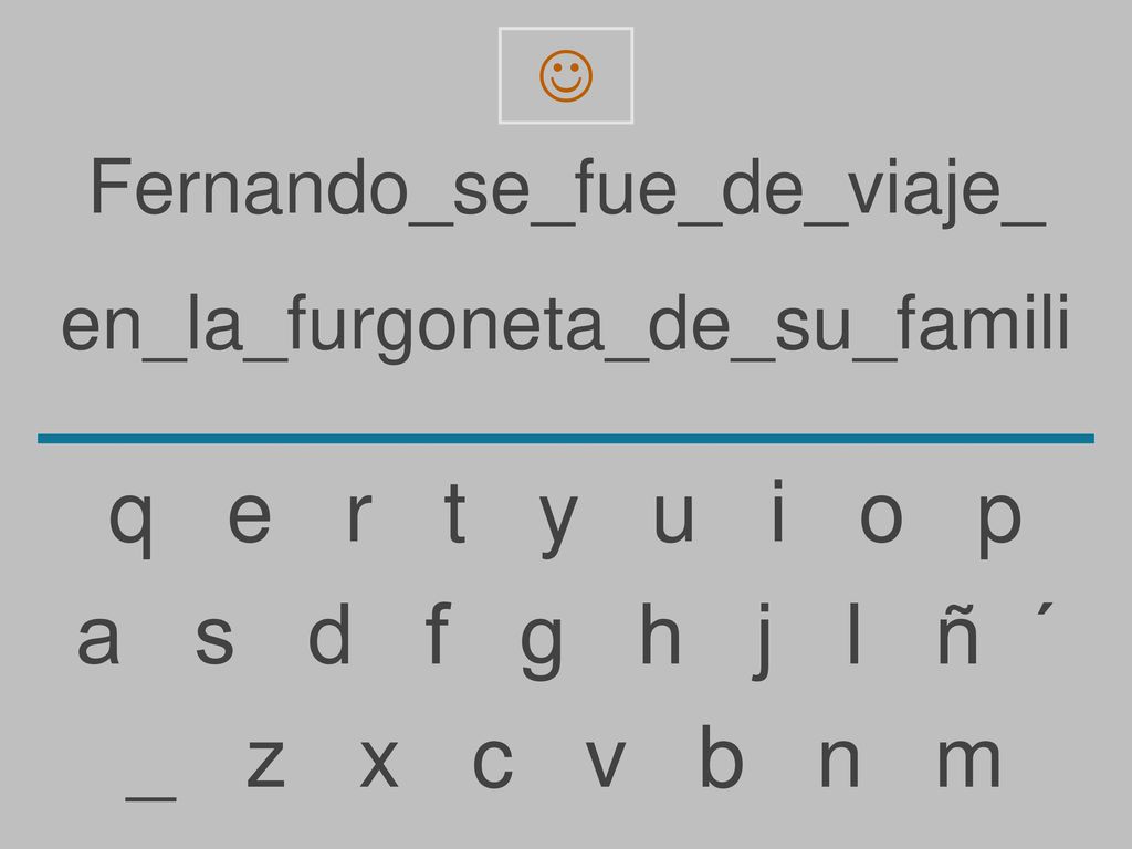 q e r t y u i o p a s d f g h j l ñ ´ _ z x c v b n m