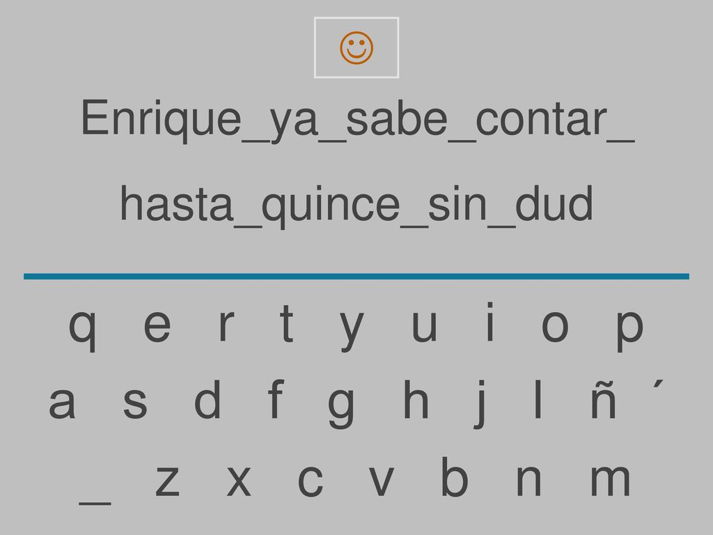 q e r t y u i o p a s d f g h j l ñ ´ _ z x c v b n m