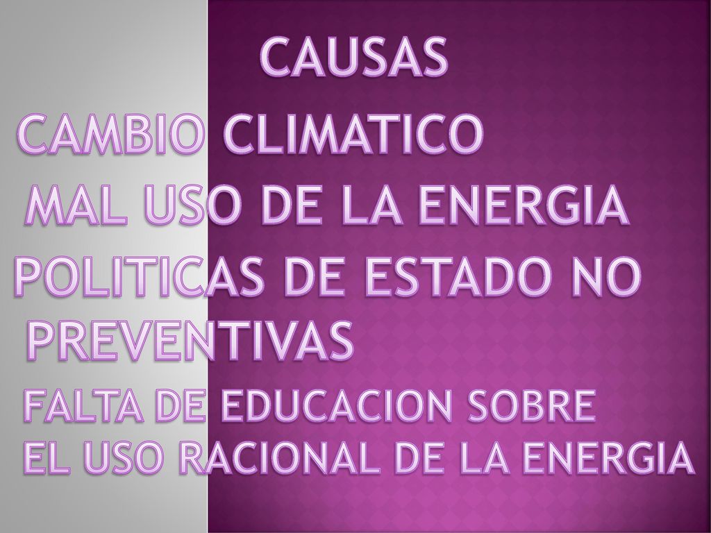 CAUSAS CAMBIO CLIMATICO MAL USO DE LA ENERGIA POLITICAS DE ESTADO NO
