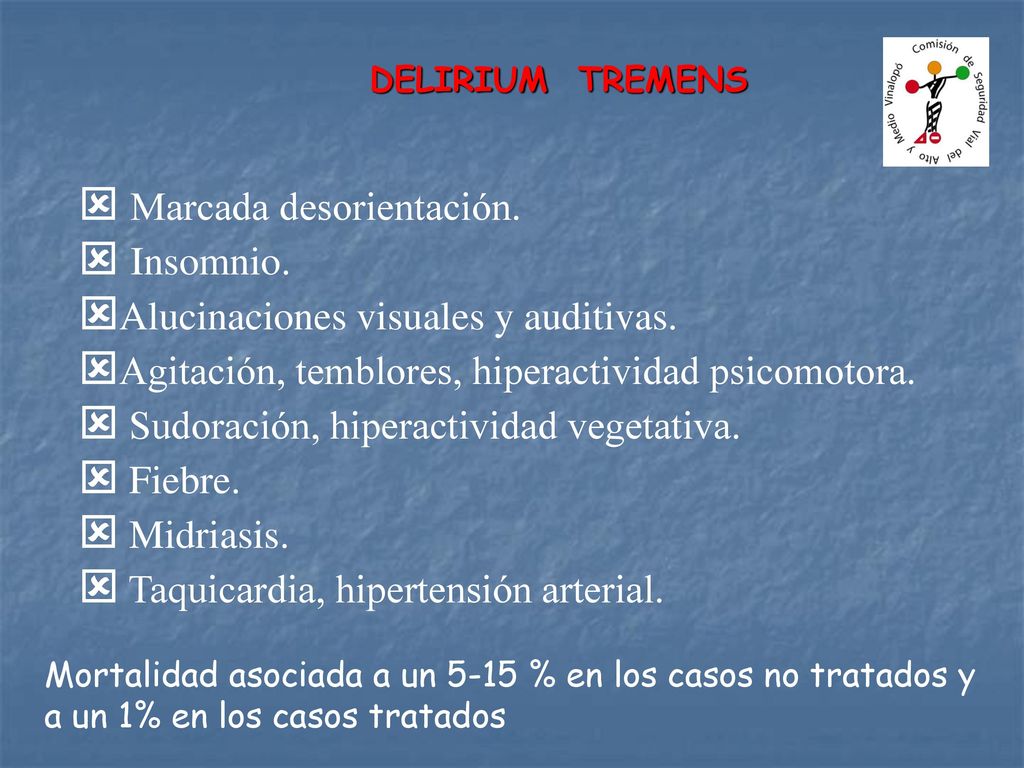  Marcada desorientación.  Insomnio.