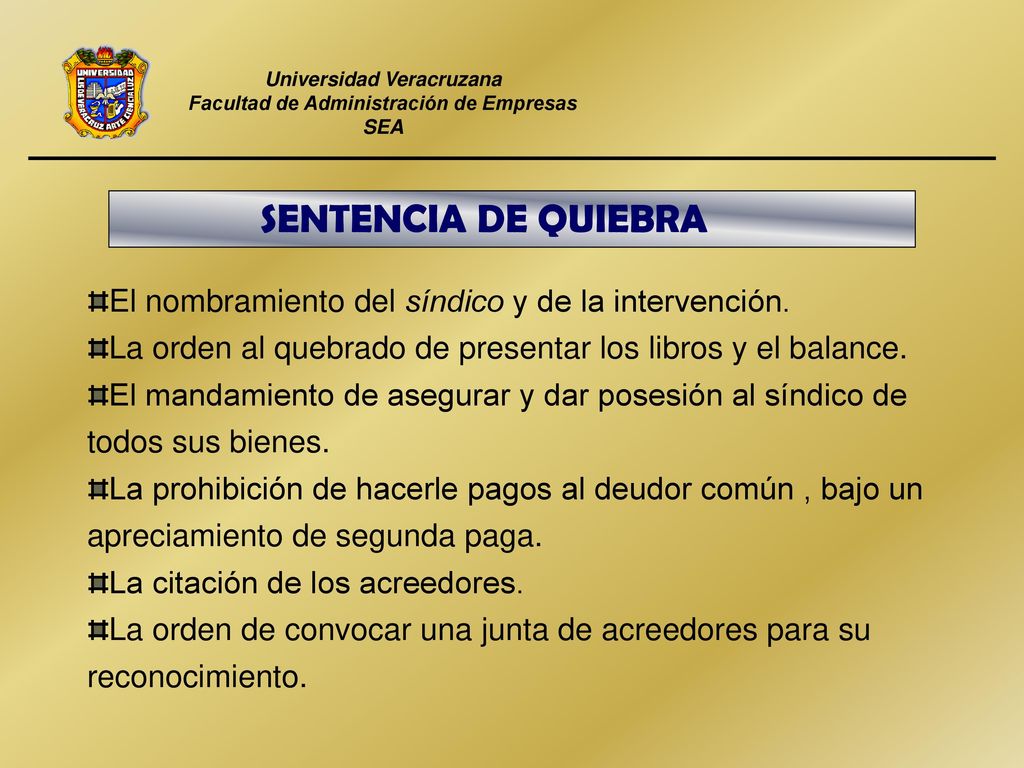 SENTENCIA DE QUIEBRA El nombramiento del síndico y de la intervención.