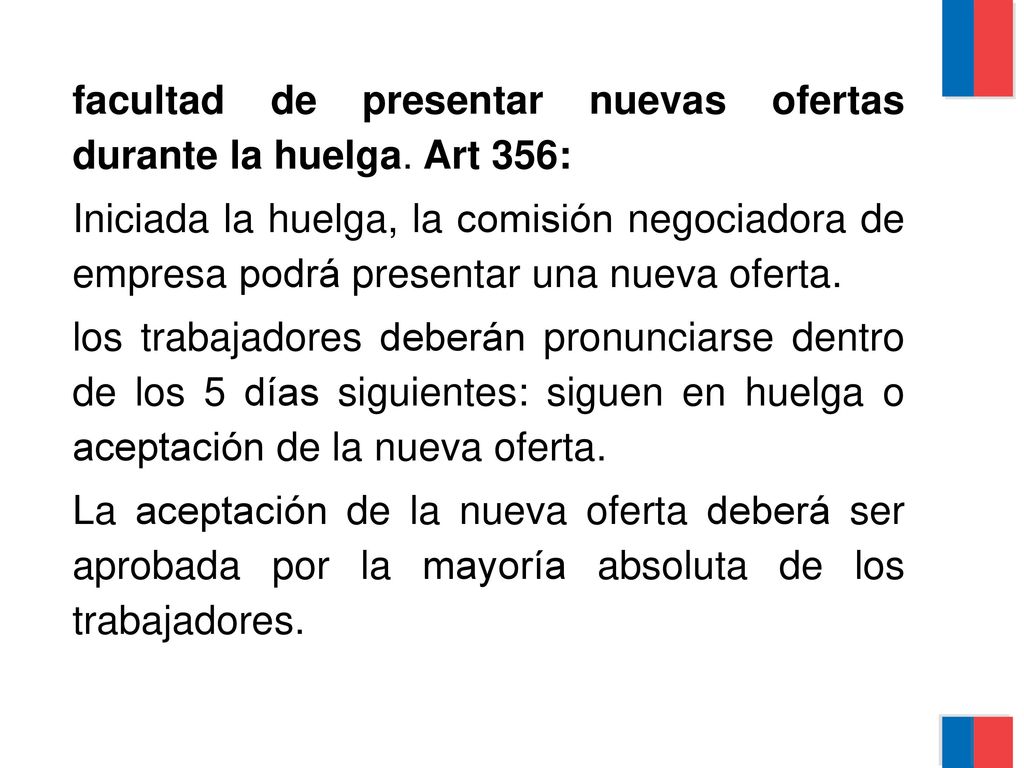 facultad de presentar nuevas ofertas durante la huelga. Art 356: