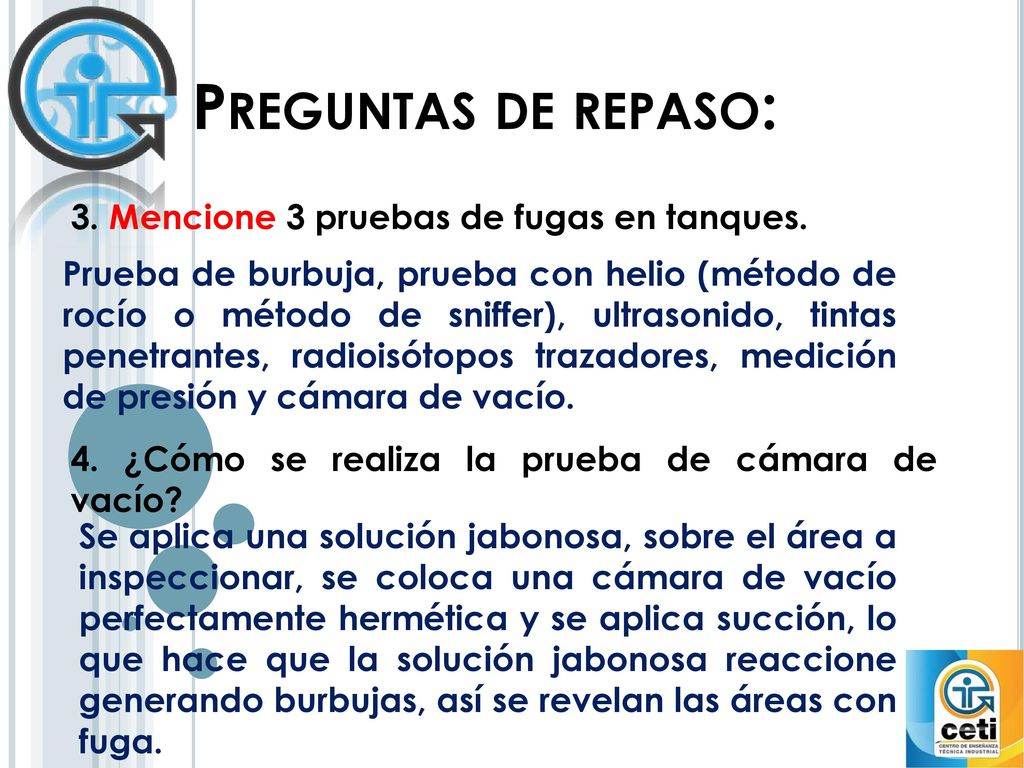 Preguntas de repaso: 3. Mencione 3 pruebas de fugas en tanques.