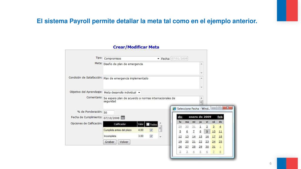 El sistema Payroll permite detallar la meta tal como en el ejemplo anterior.